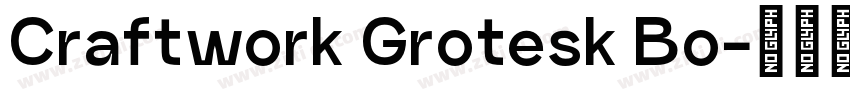Craftwork Grotesk Bo字体转换